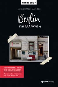 Buchcover: Berlin fotografieren – Szeneviertel, Kieze und Berliner Leben